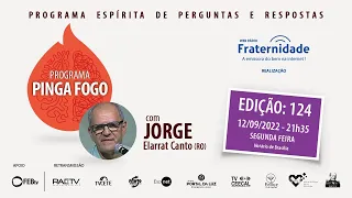 Pinga Fogo com Jorge Elarrat Canto - Edição 124  I 12/09/2022