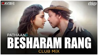 Besharam Rang | Club Mix | Pathaan | Shah Rukh Khan, Deepika Padukone | DJ Ravish & DJ Chico