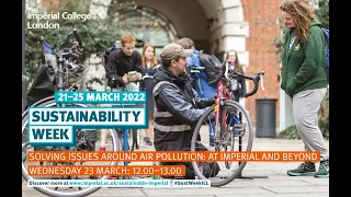 Sustainability Week 2022: Solving issues around air pollution: At Imperial and Beyond