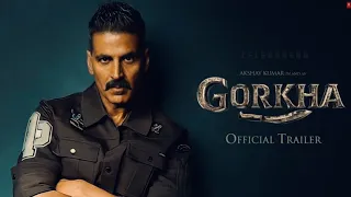 GORKHA Official Trailer Update Akshay Kumar | Sanjay Puran Singh | Anand L Rai | Most Awaited Film