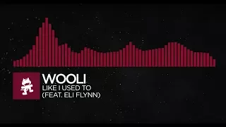 [Trap] - Wooli - Like I Used To (feat. Eli Flynn) [Monstercat Visualizer]