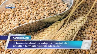 Toxum Sərgi Yarmarkaları Keçiriləcək. - Xeberler | Agro TV Azerbaijan