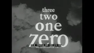 " THREE TWO ONE ZERO " (PART 1) 1950s BIRTH OF ATOMIC BOMB & ATOMIC ENERGY DOCUMENTARY   10014