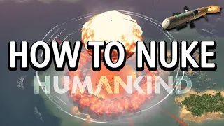 Humankind Nuclear Weapons Guide | How to Nuke Humankind