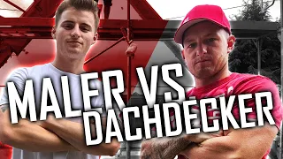 Maler vs Dachdecker