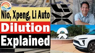 Nio, Xpeng, and Li Auto Dilution Explained.