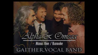 Gaither Vocal Band - Alpha And Omega // Karaoke // Minus One // Performance Track // Accompaniment