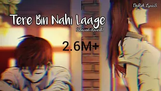 TERE BIN NAHI LAAGE (Slowed+Reverb) Darsh Lyrics