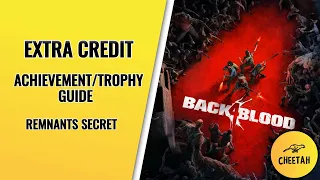 Back 4 Blood - Extra Credit Achievement / Trophy Guide (Remnants Secret)