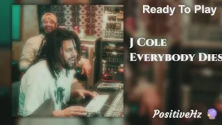 J Cole - Everybody Dies (Authentic 741Hz Detox & Self Expression)