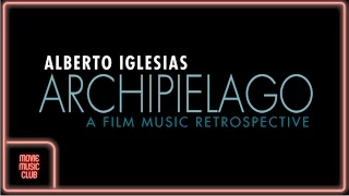 Alberto Iglesias-Archipiélago: A Film Music Retrospective (All the best themes by Alberto Iglesias!)