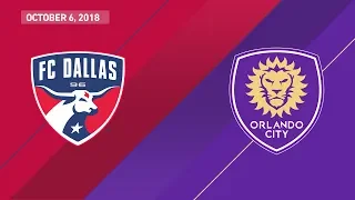 HIGHLIGHTS: FC Dallas vs. Orlando City SC | October 6, 2018