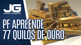 PF apreende 77 quilos de ouro no interior paulista