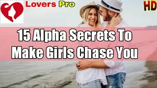 15 Powerful Tricks To Make 99.9% Girls Chase You