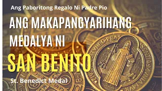Ang Makapangyarihang Medalya Ni San Benito - Ang Paboritong Pangregalo  ni Padre Pio
