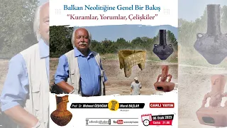 #75 Prof. Dr. Mehmet Özdoğan - Balkan Neolitiğine Genel Bir Bakış – Kuramlar, Yorumlar, Çelişkiler