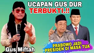 Gus Miftah Terbaru 2024 - Ucapan Gus Dur Terbukti Prabowo Jadi Presiden Di Usia Tua