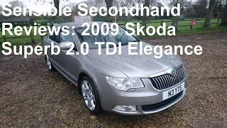 Sensible Secondhand Reviews: 2009 Skoda Superb 2.0 TDI DSG Elegance