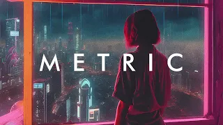 METRIC- A Chillwave Synthwave Mix After A Long Hard Week At Work