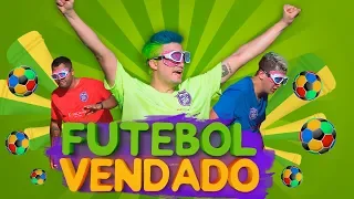 COPA DO MUNDO DE FUTEBOL VENDADO (E TONTO)