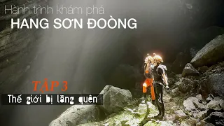 Tập 3 - Hành trình khám pha hang Sơn Đoòng (hang động lớn nhất thế giới)