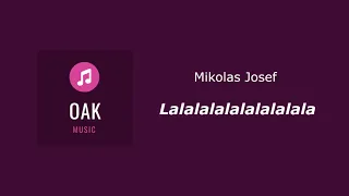 Mikolas Josef - Lalalalalalalalalala (OAK MUSIC)