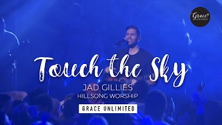 Touch the Sky - Jad Gillies - Hillsong Church