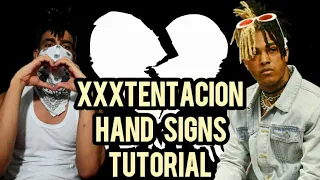 XXXTENTACION HAND SIGNS TUTORIAL