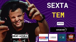 SEXTA TEM 👉 @DJDELIOMOURA | ANOS 2.000 🎶🎵 | 03. 05. 2024