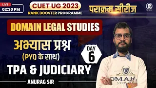 TPA & Judiciary अभ्यास प्रश्न | CUET Domain Legal Studies  | पराक्रम सीरीज | CUET 2023 | Anurag Sir