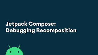 Jetpack Compose: Debugging recomposition