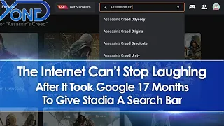 It Took Google 17 Months To Give Stadia A Search Bar, And The Internet Can't Stop Laughing