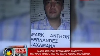 SONA: Mark Anthony Fernandez,  inaresto matapos mahulihan ng isang kilong marijuana