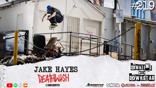 #219 Jake Hayes of Deathwish Skateboards