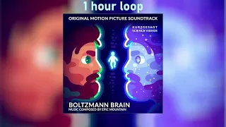 Boltzmann Brain soundtrack 1 hour loop Kurzgesagt soundtrack