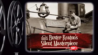 Making Buster Keaton's Classic Part 1  |  The General