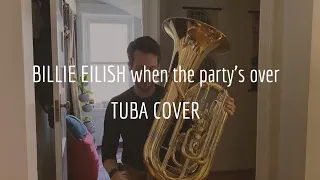 When The Party's Over (Billie Eilish) TUBA COVER