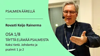 Psalmien äärellä (Psalmit 1-23) - Osa 1/8 - Keijo Rainerma