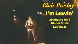 Elvis Presley - I'm Leavin' (Live) - 29 August 1971 Dinner Show - The Las Vegas Hilton