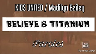 Believe & Titanium - Kids United / Madilyn Bailey - Paroles