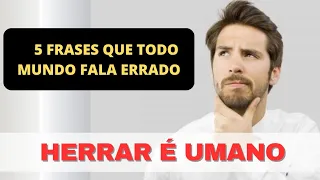 FRASES QUE VOCÊ (provavelmente) FALA ERRADO! Qual você já sabia?