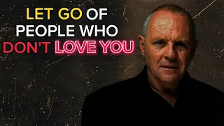 Powerful words from Anthony Hopkins - Let people go | REFLECTION