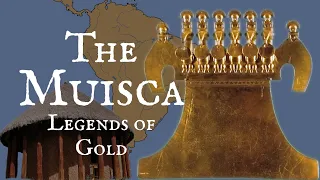 The Muisca: Legends of Gold