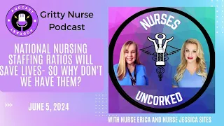 National Nursing Staffing Ratios --Why Don't We Have Them? With Nurse Jessica Sites & Nurse Erica