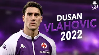 Dusan Vlahovic 2022 -  The Serbian Machine - Skills, Goals & Assists - HD