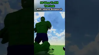 #49. Hulk vs Inferno Blowtorch
