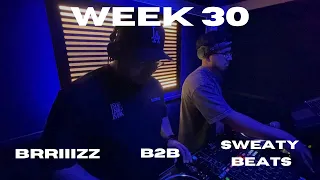 Week 30 || Studio Sessions || Sweaty Beats B2B BRRIIIZZ (4K)