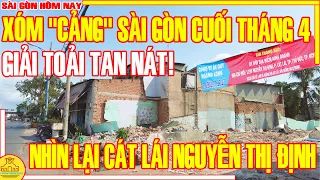 Giải Tỏa! TAN NÁT Xóm "CẢNG" Sài Gòn CUỐI THÁNG 4 / Nhìn Lại CẢNG CÁT LÁI Nguyễn Thị Định Thủ Đức