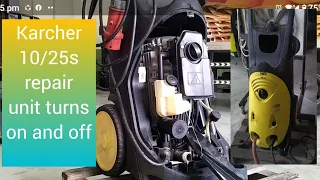 Karcher power spray 10/25s unit turns on and off  sharing on how I repair...