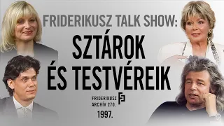 FRIDERIKUSZ TALK SHOW: SZTÁROK ÉS TESTVÉREIK, 1997. /// Friderikusz Archív 270.